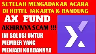 AX FUND Akhirnya Scam!!! Ini Solusi untuk Member yang Menjadi Korbannya