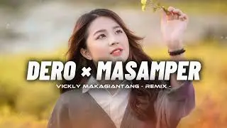 DJ DERO MASAMPER!!! - MASHUP GACOR ( VICKLY MAKAGIANTANG REMIX ) 2026