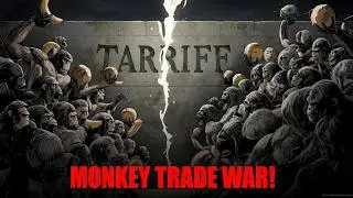 Tariff Explained and Simplified (with Monkeys & Bananas)