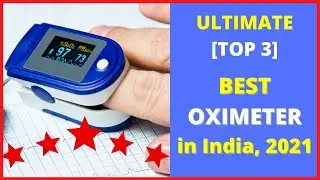 Best Oximeter in India: [Ultimate TOP 3] Best Pulse Oximeter, 2022