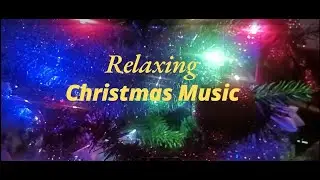 Relaxing Christmas Music  &mdash; 1 Hour Peaceful Holiday Background