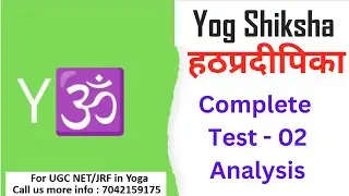 Complete HATHPRADIPIKA TEST 02 | FOR UGC NET YOGA DECEMBER 2024 | BATCH STARTED FROM 1ST JULY 2024