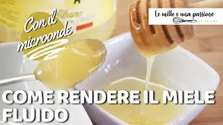 Il miele &egrave; cristallizzato? &Egrave; normale: ecco come scioglierlo al microonde