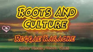 Roots and culture - Mikey Dread /Tropa vibes Reggae (karaoke version)