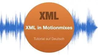 XML Files in Motionmixes - Tutorial