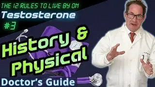 History & Physical on TRT - 12 Rules to Live by on Testosterone - Doctor's Guide