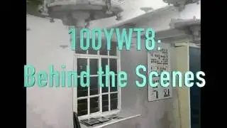 100YWT8: Behind the Scenes