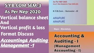 Accounting& Auditing -1 ( Management accounting -1)| S.y.b.com sem-3| Chp-2 Format Discuss.