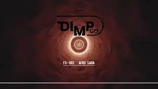 DIMPSFX - FXOO2     AFRO  SAGA  (Black Coffee, M&ograve;o & Jo, Idd Aziz, Be Svendsen, Many more)