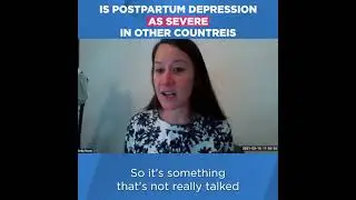 Postpartum depression as severe in other countries - Dr Emily Rosen