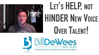 Let's HELP, Not HINDER New Voice Over Talent!
