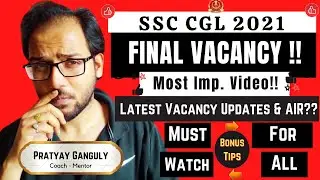 SSC CGL 2021 - Final Vacancy Updates & Insights! Made For SSC