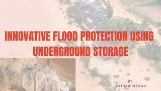 Innovative flood protection using underground storage by A.Fathah 10EA