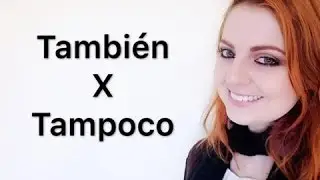 También/Tampoco/Sí/No - Como concordar e discordar de algo em espanhol (ESPANHOL PARA BRASILEIROS)