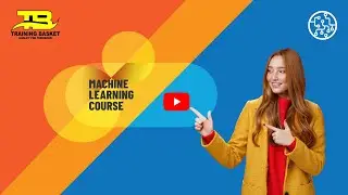 Empower Your Data Proficiency with Training Basket's Machine Learning Course To Become Job-Ready!