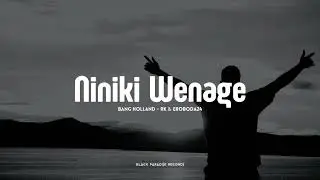 Niniki Wenage Ft. RK & Eroboda24 (Official Audio Music)