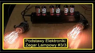 Podstawy Elektroniki w praktyce #3 Zegar Lampowy Nixie / VFD steampunk Clock NB-11 IV-11 Banggood