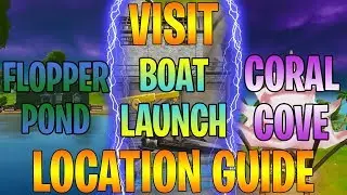 Fortnite visit the Boat Launch, Coral Cove and Flopper Pond Challenge Guide