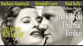 The File on Thelma Jordon (1949) Robert Siodmak | Barbara Stanwyck Wendell Corey IMDB Score 6.9