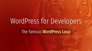 8. The Famous Loop in Wordpress