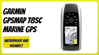 REVIEW (2025): Garmin GPSMAP 78sc Marine GPS. Features.