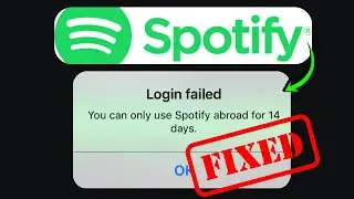 How to Fix &ldquo;You Can Only Use Spotify Abroad for 14 Days&rdquo; Problem (2025 Guide)
