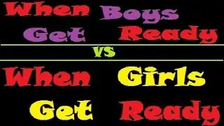 Girls Vs Boys | When Boys Get Ready VS Girls| VAG Vines |