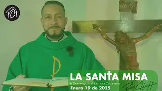 Padre Chucho - La Santa Misa (Domingo 19 de Enero)