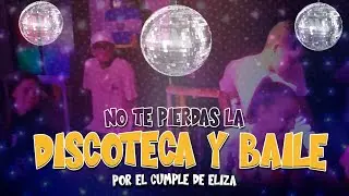 DISCOTECA Y BAILE POR EL CUMPLEAÑOS DE ELIZA. Ahora contratamos un DJ profesional.