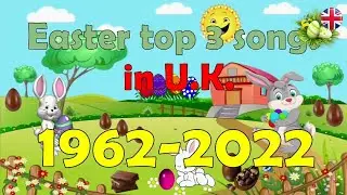 UK Charts : Top 3 songs in Easter in each year (1962 to 2022)