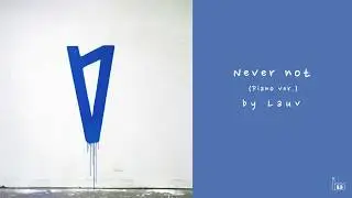 Lauv - Never not [Acoustic Inst / Acoustic MR / Piano MR]