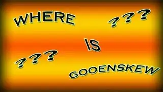 ??WHERE IS GOOENSKEW??