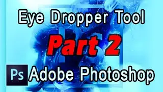 Photoshop Tools For Beginners | Eye Dropper Tool part 2