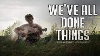 We've all Done Things [Days Gone OST] - Acoustic guitar cover