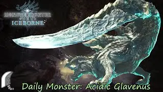 Daily Hunt #243 - Acidic Glavenus (MHWorld:Iceborne)