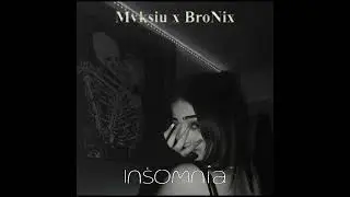 mvksiu x BroNix - Insomnia