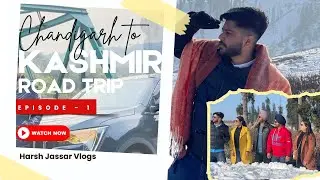 Chandigarh to Srinagar: A Road Trip to Remember | Episode 1 | Heaven on Earth, A Kashmir journey!