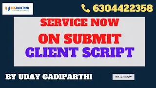 On Submit Client Script explained in detail in Service Now by Uday Gadiparthi