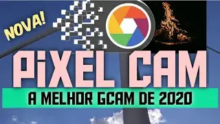 [PIXEL CAM] A MELHOR GCAM DE 2020 - FOTOS INCR&Iacute;VEIS + TUTORIAL DE INSTALA&Ccedil;&Atilde;O & CONVITE BETA