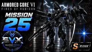 ARMORED CORE VI FIRES OF RUBICON-Mission(25)-Chapter-3-Prevent Corporate Salvage of New Tech-S-Rank