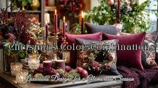 🎄Christmas Color Combinations D&eacute;cor Ideas 2025: Luxurious Designs for a Glamorous Season