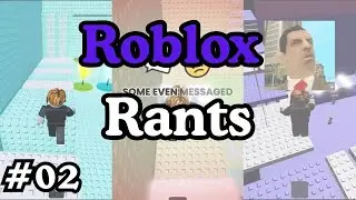 Roblox Rants COMPILATION (02) Noob Thoughts