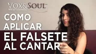COMO APLICAR LA TÉCNICA VOCAL DE FALSETE AL CANTAR | Vocal Coaching | Vox&Soul