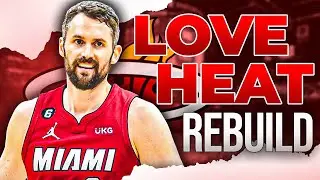 KEVIN LOVE MIAMI HEAT REBUILD IN NBA 2K23