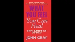 what you feel you can heal john gray audiobook- part 1