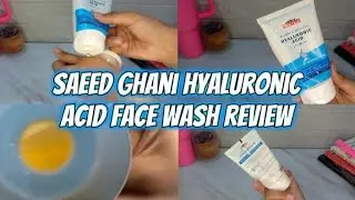 Honest* Saeed Ghani Hyaluronic acid face wash review