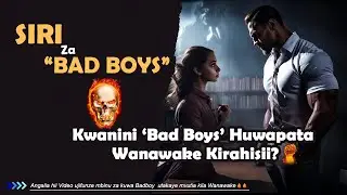 Kwa Nini Wanawake Huvutiwa Na 'Bad Boys ' | The Bad Boy Code Explained