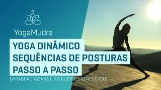 Yoga Din&acirc;mico - Sequ&ecirc;ncia de posturas passo a passo