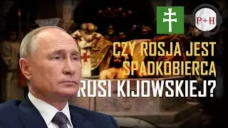PH Podcast: Rosja Spadkobiercą Rusi Kijowskiej? (ft. Patriarcha)