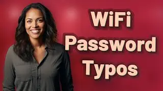 What Are the Most Common Typos That Cause WiFi Password Failures?